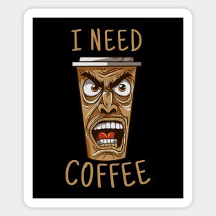 I Need Coffee angry coffee mug Sticker